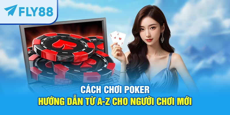 cách chơi poker
