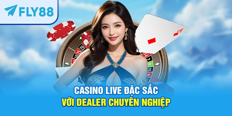 Casino live đặc sắc với nhà cái chuyên nghiệp