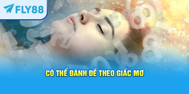 Có thể đánh đề theo giấc mơ