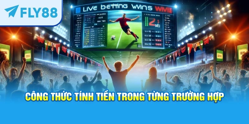 Công thức tính tiền trong từng trường hợp