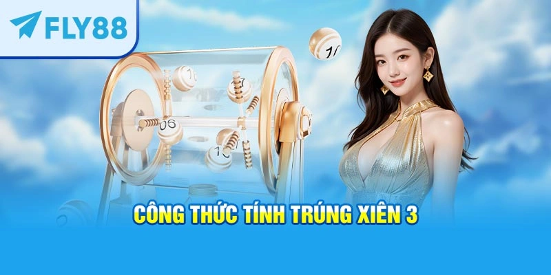 Công thức tính trúng xiên 3
