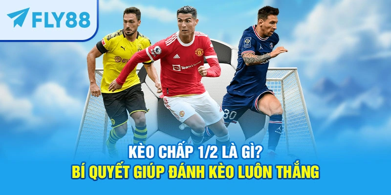 kèo chấp 1/2