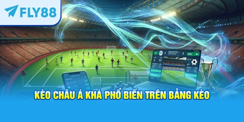 Kèo châu Á khá phổ biến trên bảng kèo