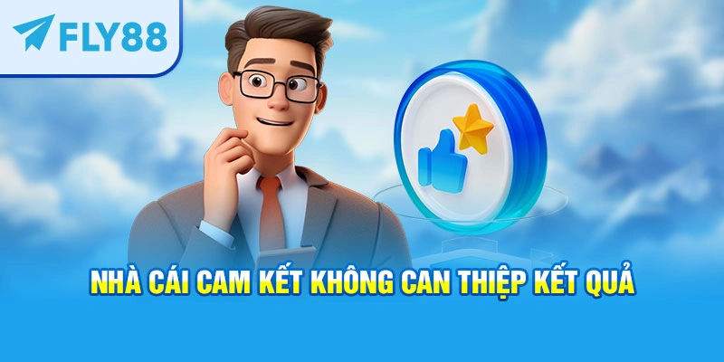 Nhà cái cam kết không thể kết quả