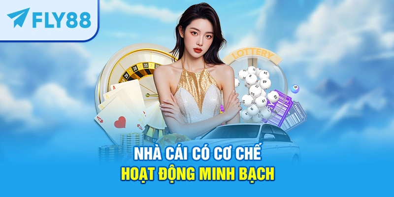 Nhà cái có cơ chế hoạt động minh bạch