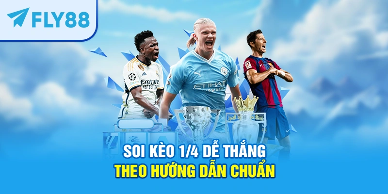 soi kèo 1/4
