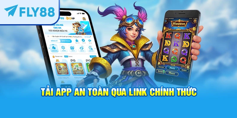 Tải app an toàn qua link chính thức