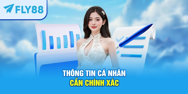 Thông tin cá nhân cần chính xác